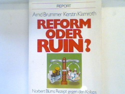 Reform oder ruin - oder, :