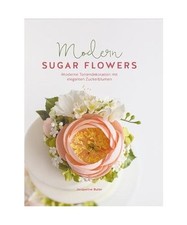 Moderne Zuckerblumen: Moderne Tortendekoration mit eleganten Zuckerblumen, Jaque