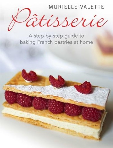 Patisserie step by - a, step-by-step