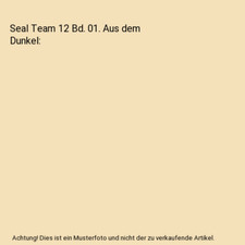 Seal Team 12 Bd. 01. Aus dem