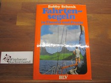 Fahrtensegeln in Theorie und Praxis. Schenk, Bobby :