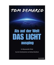 Als auf der Welt das Licht ausging: Ein Wissenschafts-Thriller, Tom DeMarco