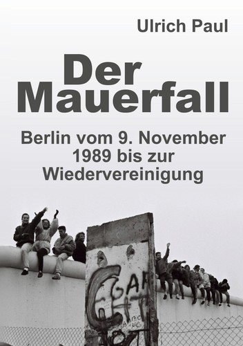 Der mauerfall ulrich paul - mauerfall,