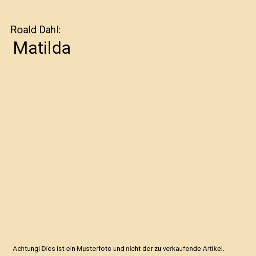 Matilda roald dahl - roald,