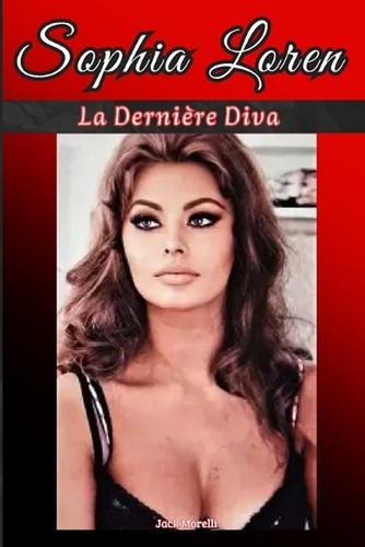 Sophia loren derni re diva - loren:, derni?re