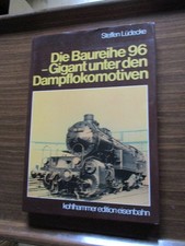 Steffen Lüdecke, Die Baureihe 96 - Gigant unter den Dampflokomotiven, schön ...