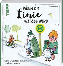 Wenn die Linie witzig wird Comic, Cartoon & Karikatur zeichnen lernen Kaster, Pe