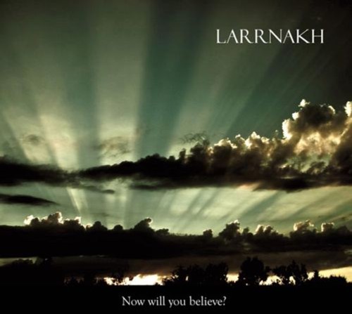 Larrnakh now will - larrnakh,