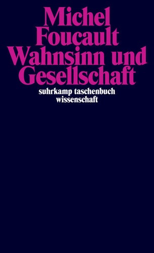 Wahnsinn und gesellschaft - wahnsinn, |