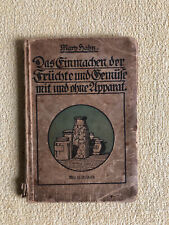ORIGINAL 1917 Mary Hahn Das Einmachen der Früchte u. Gemüse mit und ohne Apparat
