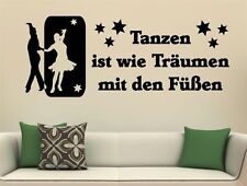 Wandtattoo Tanzen ist wie Träumen mit den Füßen Wandaufkleber SZ038 Wandsticker