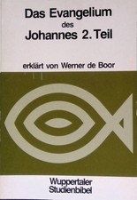 Das Evangelium des Johannes. 2.Teil: Kapitel 11 bis 21. Wuppertaler Studienbibel