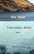 Franziskas Reise: Roman von Vesper, Elke | Buch | Zustand gut