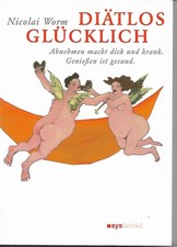 Diätlos glücklich von Nicolai Worm