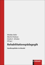 Wiebke Stöhr; Martin Podszus; Gisela C. Schulze / Rehabilitationspädagogik