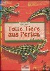 Tolle tiere aus perlen - tolle,
