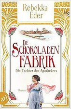 Die Schokoladenfabrik - Die Tochter des Apothekers: Roma... | Buch | Zustand gut