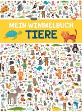 Mein Wimmelbuch Tiere: Mit