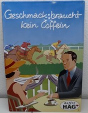Kaffee Hag "Geschmack braucht kein Coffein" Blechschild Werbung Vintage 39x59cm