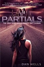 Partials. by Dan Wells, Dan Wells