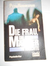 Petra Hammesfahr: Die Frau, die Männer mochte. Psychothriller. Selten! Original