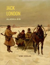Jack London: Alaska-Kid. Jack