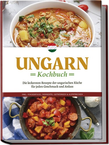 Ungarn kochbuch die - ungarn,
