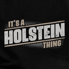 IT'S A HOLSTEIN THING T-SHIRT
