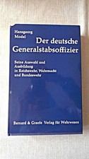 Der deutsche Generalstabsoffizier : Seine Auswahl u. Ausbildung in Reichswehr, W