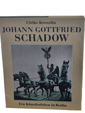 Johann Gottfried Schadow. Ein