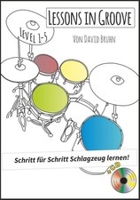 Lessons in Groove - Schritt für Schritt Schlagzeug lernen (+CD) | David Bruhn