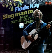Fiede Kay - Sing Man To - Neue