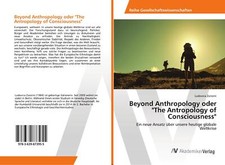 Beyond Anthropology oder 'The