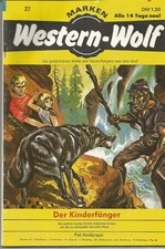 WESTERN-WOLF Nr. 27 "Der Kinderfänger" Pat Anderson (Werner Dietsch)