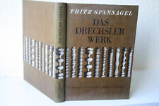 Fritz Spannagel: das DRECHSLERWERK Edition "libri rari " .Fachbuch für Drechsler