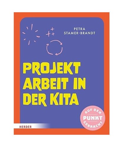 Projektarbeit der kita - projektarbeit,