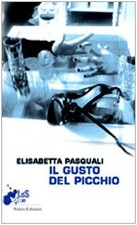 Il gusto del picchio von Pasquali, Elisabetta | Buch | Zustand gut
