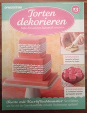 Torten dekorieren - Süße Kreationen kunstvoll verzieren +++  Heft 13