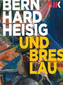 Bernhard heisig und breslau - und,