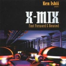 X-Mix 8(Ken Ishii-Fast Forward