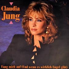 7" CLAUDIA JUNG Fang mich auf