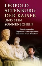 Der Kaiser und sein Sonnenschein: Geschichten meines Buch Goldegg Verlag