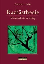 Radiästhesie: Wunschelrute im Alltag von Gernot L. Geise | Buch | Zustand sehr gut