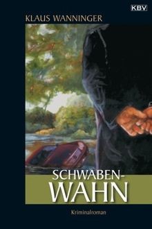 Schwaben wahn von - schwaben-wahn, wanninger