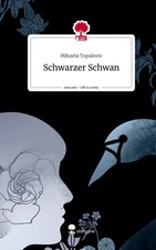 Schwarzer Schwan. Life is a