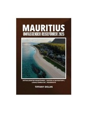 MAURITIUS UMFASSENDER REISEFÜHRER 2025, DOLAN, TIFFANY