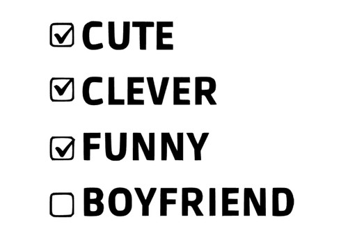 Cute clever funny boyfriend - clever, no