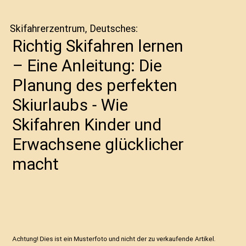 Richtig skifahren lernen - richtig,