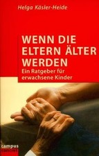 Wenn die Eltern älter werden: Ein Ratgeber für erwachsen... | Buch | Zustand gut