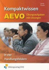 Kompaktwissen AEVO: Übungsaufgaben mit Lösungen - in vier Handlungsfeldern Aufga